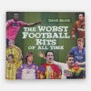 The Worst Football Kits of All Time